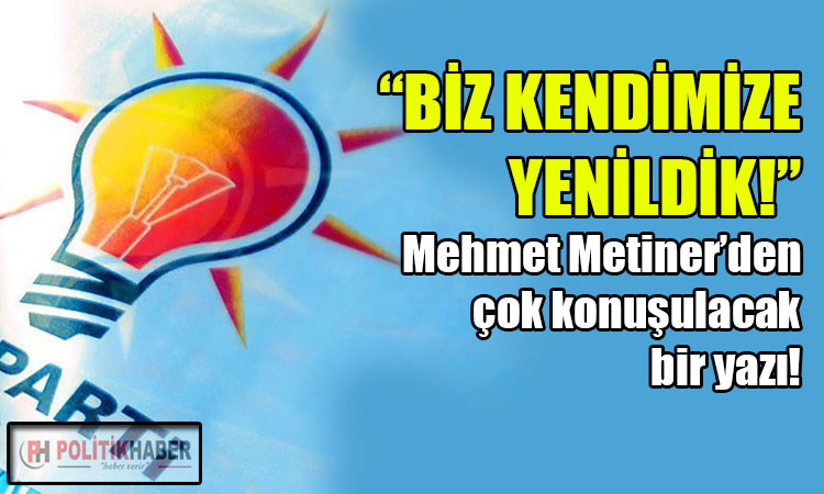 Mehmet Metiner Biz Kendimize Yenildik