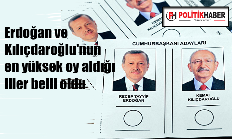 Adayların en çok oy aldığı iller belli oldu!