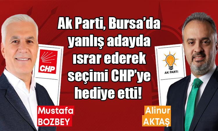 Ak Parti, Bursa'da Alinur Aktaş'la hezimet yaşadı!