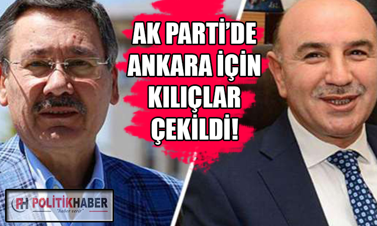 Ak Parti'de Ankara için kılıçlar çekildi!