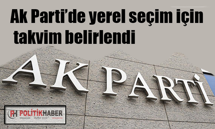 Ak Parti'de seçim takvimi belirlendi!