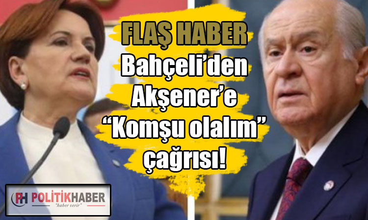 MHP Lideri Bahçeli'den Akşener'e çağrı!