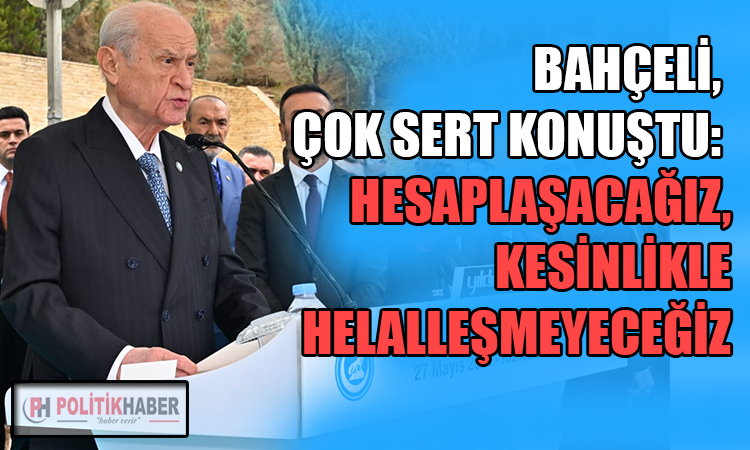 Bahçeli: Hesaplaşacacağız, helalleşmeyeceğiz!