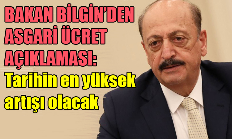 Bakan Bilgin'den asgari ücret açıklaması!