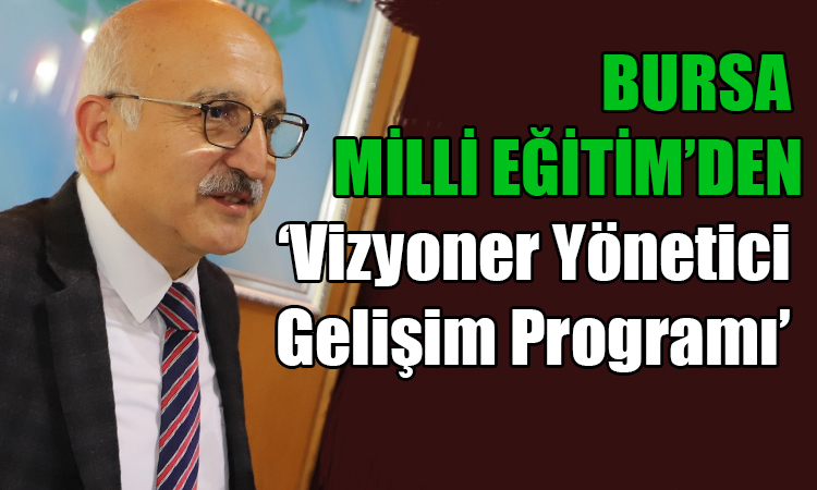 Bursa MEM'den 'Vizyon' programı!