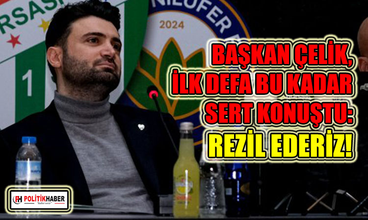 Bursaspor Başkanı Çelik’ten ‘rezil ederiz’ çıkışı!