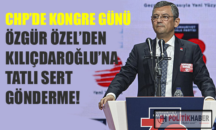 CHP'de kongre günü: Özel konuşmasını yaptı!