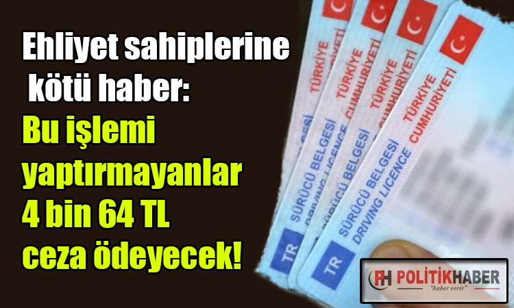 Ehliyet sahiplerine kötü haber!