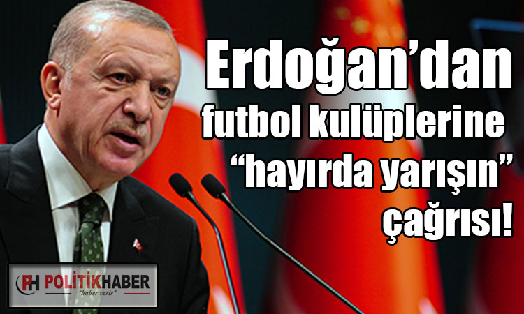 Erdoğan'dan 'hayırda yarış' çağrısı!