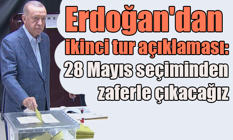 Erdoğan'dan ikinci tur açıklaması!