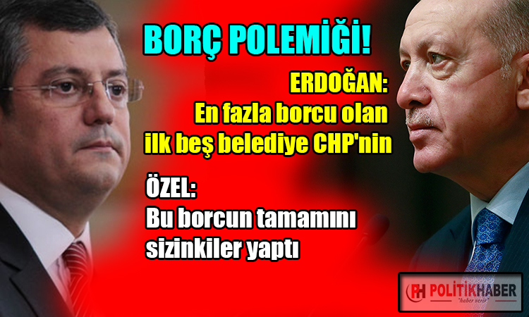 Erdoğan ile Özel arasındaki 'borç