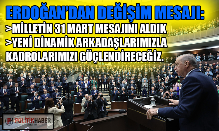 Erdoğan: Milletin 31 Mart mesajını aldık!