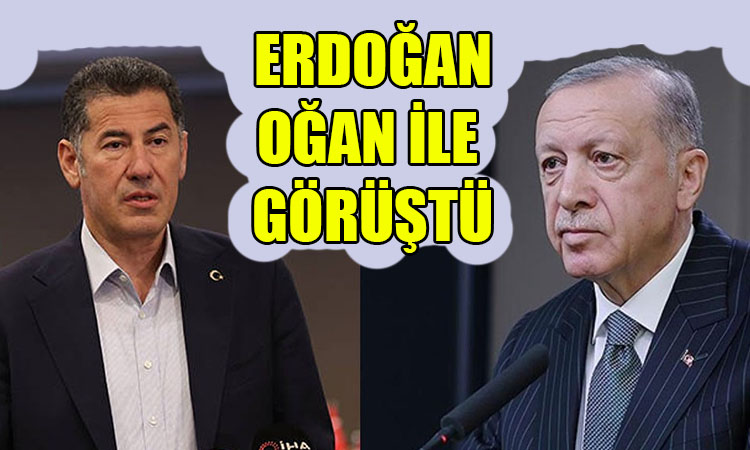 Erdoğan, Oğan ile görüştü!