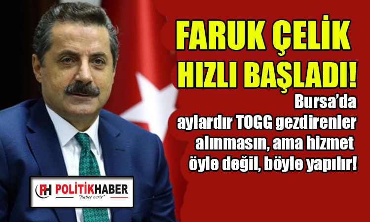 Faruk Çelik'ten hizmet atağı!