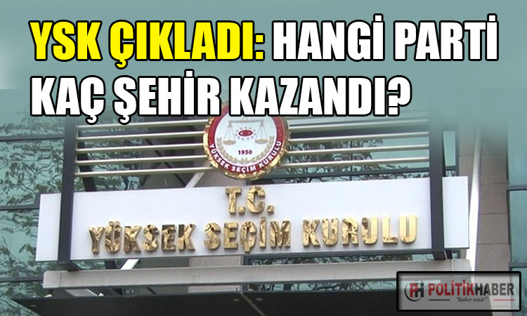 Hangi parti kaç şehir kazandı?