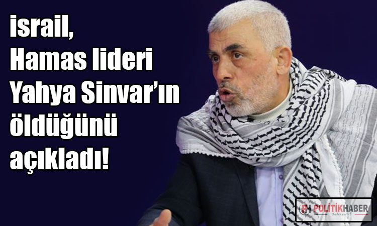 İsrail: Yahya Sinvar öldü!