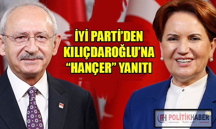 İYİ Parti'den Kılıçdaroğlu'na 'hançer' yanıtı!