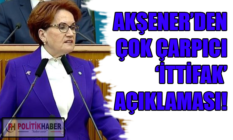 İYİ Parti Liderinden çarpıcı ittifak açıklaması!