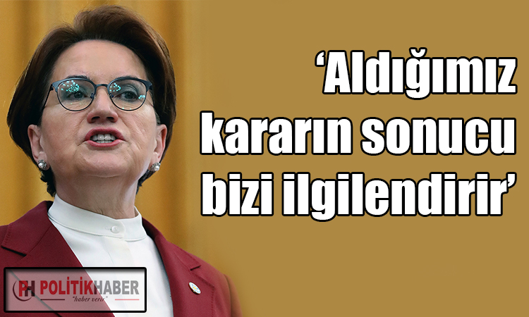 İYİ Parti Liderinden Yanıkömeroğlu açıklaması!