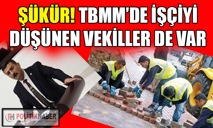 İYİ Partili Türkoğlu'ndan emekçiler için önerge!