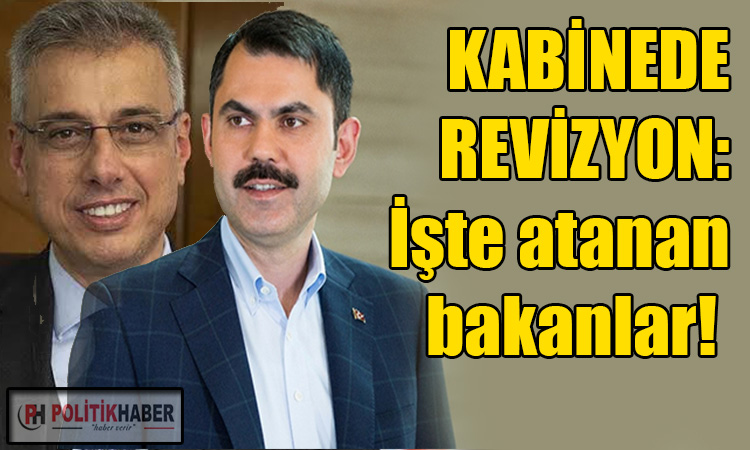 Kabinede revizyon: İki bakan değişti!