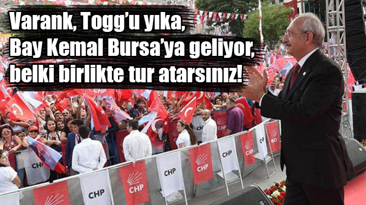 Kılıçdaroğlu Bursa'ya geliyor!