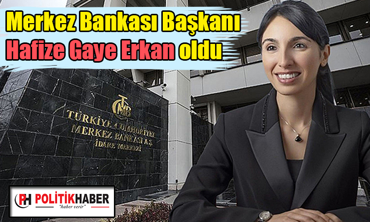 Merkez Bankası Başkanı Hafize Gaye Erkan oldu