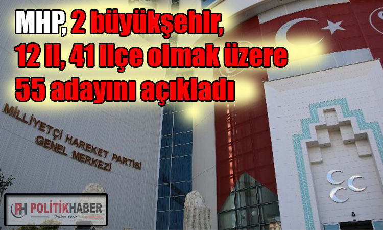 MHP 55 adayını açıkladı!