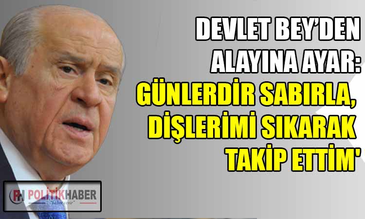 MHP Lideri Bahçeli'den alayına ayar üstüne ayar!