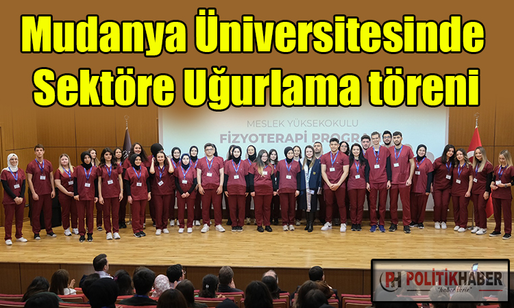 Mudanya Üniversitesi sektöre uğurlama töreni!