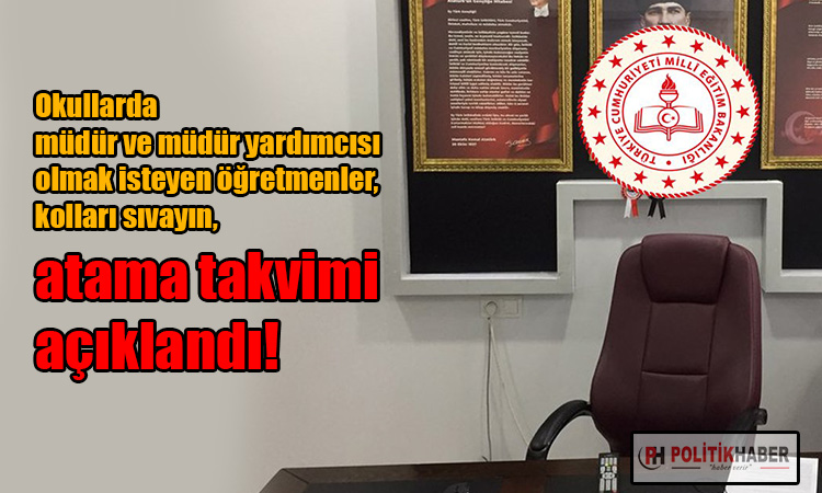 Müdür ve müdür yardımcısı atama takvimini belli oldu!