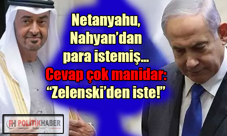 Nahyan'dan Netanyahu'ya para cevabı!