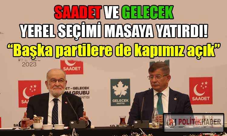 Saadet ve Gelecek yerel seçimi masaya yatırdı!