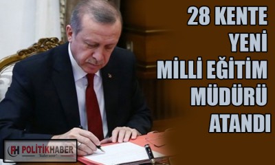 28 ile yeni milli eğitim müdürü atandı!