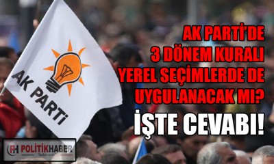 AK Parti'de 3 dönem kuralı uygulanacak mı?