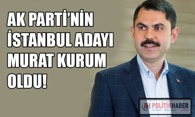 Ak Parti'nin İstanbul adayı Murat Kurum