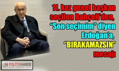 Bahçeli 11. kez MHP Genel Başkanı seçildi!