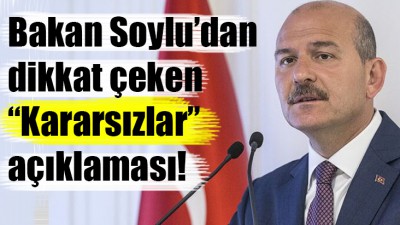 Bakan Soylu'dan, 'Kararsızlar' açıklaması!