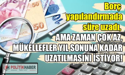 Borç yapılandırmada süre uzatıldı!