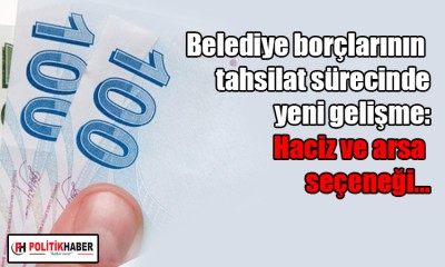 Borçlar haciz yoluyla tahsil edilecek!