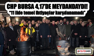 CHP Bursa 4,17'de meydandaydı!