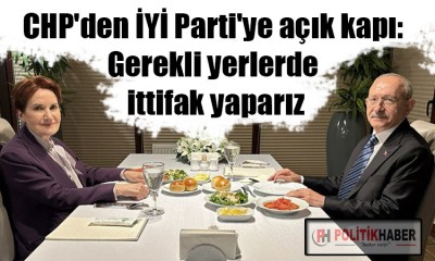 CHP'den İYİ Parti'ye açık kapı