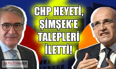 CHP heyeti, Bakan Şimşek ile görüştü!