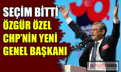 CHP'nin yeni genel başkanı Özgür Özel oldu!