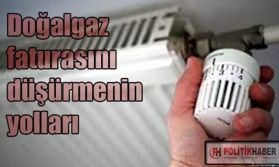 Doğalgaz faturası nasıl düşer?