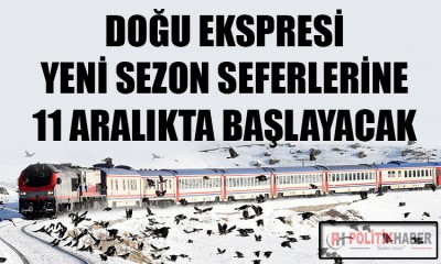 Doğu Ekspresi yeni sefere çıkıyor!