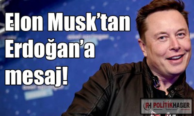 Elon Musk'tan Erdoğan'a mesaj!