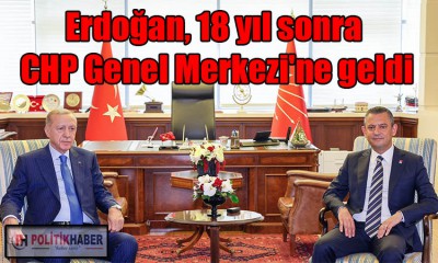 Erdoğan, 18 yıl sonra CHP Genel Merkezi'nde!