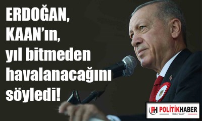 Erdoğan, KAAN'la ilgili tarih verdi!