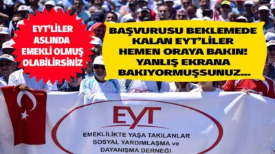 EYT'liler, aslında emekli olmuş olabilirsiniz!